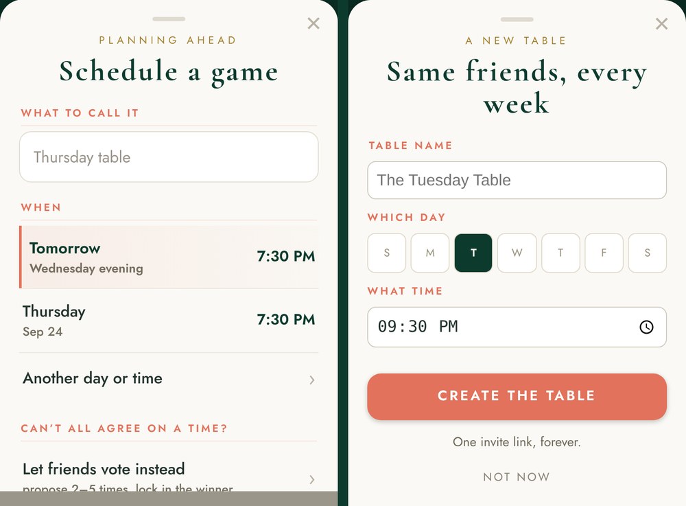 Two screens: Schedule a game, with a name field, quick times for tomorrow and Thursday, Another day or time, and Let friends vote instead; and Same friends, every week, with a table name, a row of weekdays and a time.
